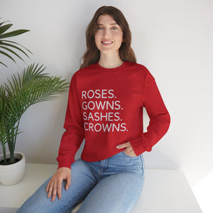 Roses. Gowns. Sashes. Crowns. Crewneck Sweatshirt