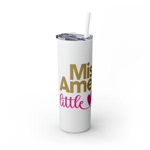 Miss America's Little Sisters Skinny Tumbler with Straw, 20oz